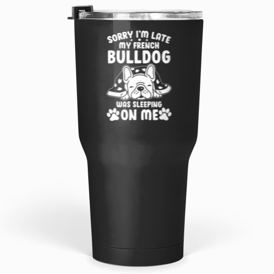 Discover French Bulldog Bulldog Was Sleeping On Me Tumblers 30 oz