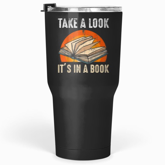Discover Bookworms Reading Lovers Take A Look It_s In A Book Lovers Tumblers 30 oz