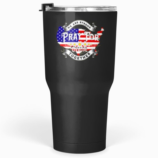 Discover We Are Strong Together Pray For Uvalde Prayforuvalde Tumblers 30 oz