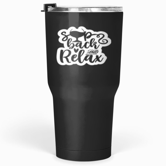 Discover Sip back and relax Tumblers 30 oz