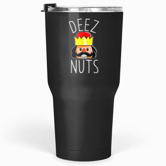 Discover Deez Nuts Nutcracker Funny Christmas Nut Cracker Meme Tumblers 30 oz