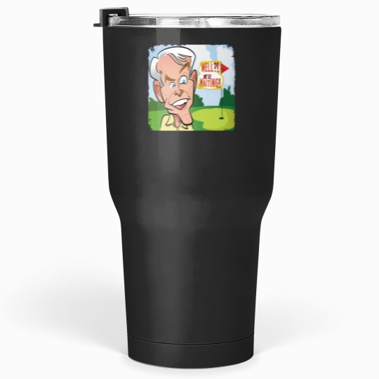 Discover Well We_re Waiting - Caddyshack Tumblers 30 oz