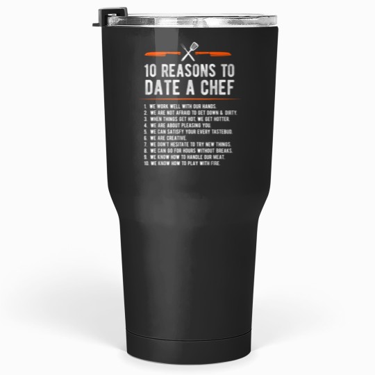 Discover 10 Reasons To Date A Chef Gift Funny Cook Assistant Gift Tumblers 30 oz