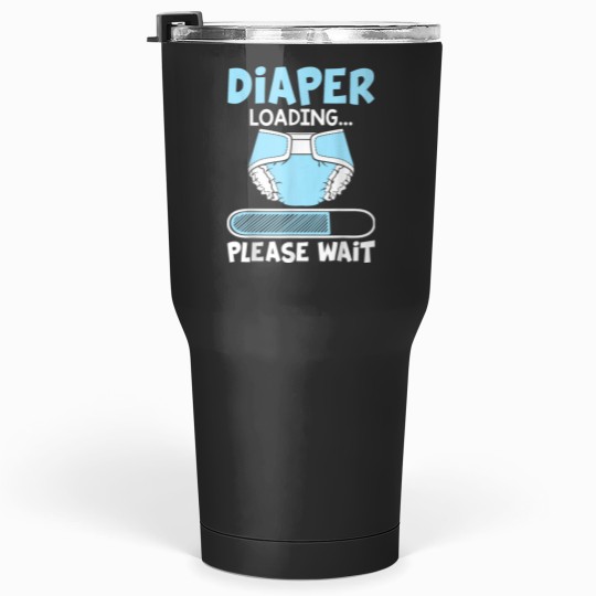 Discover Diaper Loading Please Wait Funny Gift Tumblers 30 oz