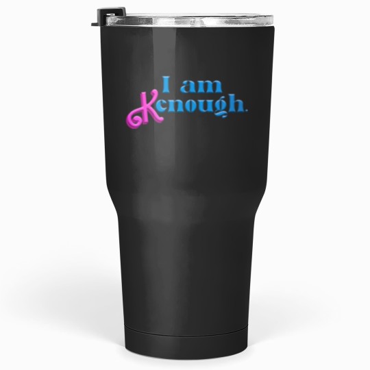 Discover I am Kenough   (98) Tumblers 30 oz