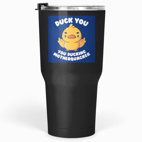 Discover Ducking Motherquacker Tumblers 30 oz