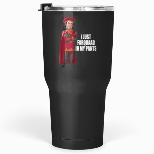 Discover Lord Farquaad I Just Farquaad In My Pants Meme70 Tumblers 30 Oz