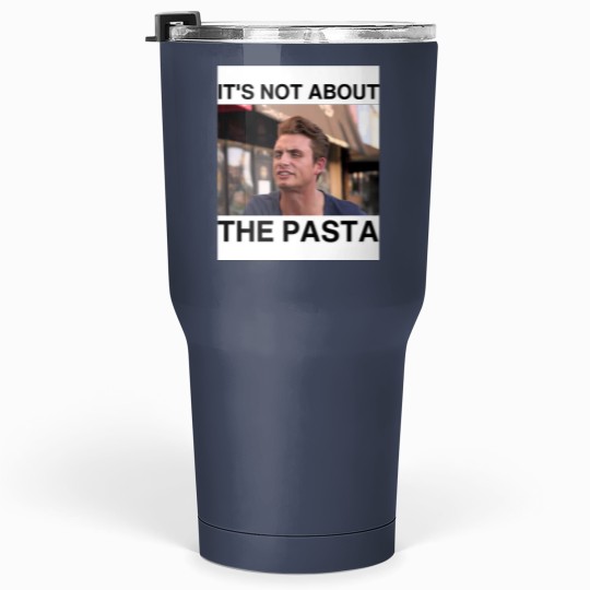 Discover James Kennedy It's Not About the Pasta Tumblers 30 Oz