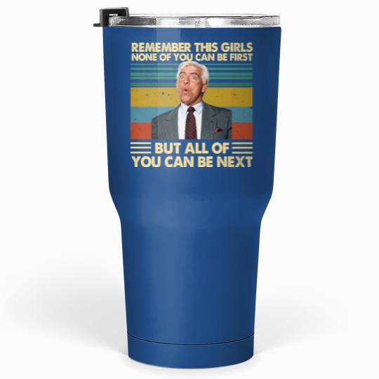 Discover Ric Flair Wrestlers Tumblers 30 Oz, None Of You Can Be First