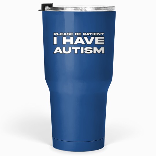 Discover 30 Oz Autism Awareness Tumbler - Please Be Patient