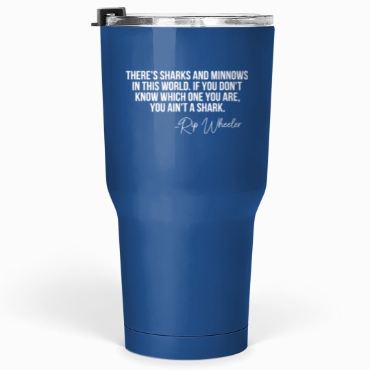 Discover There s Sharks And Minnows In This World Yellowsto Tumblers 30 Oz