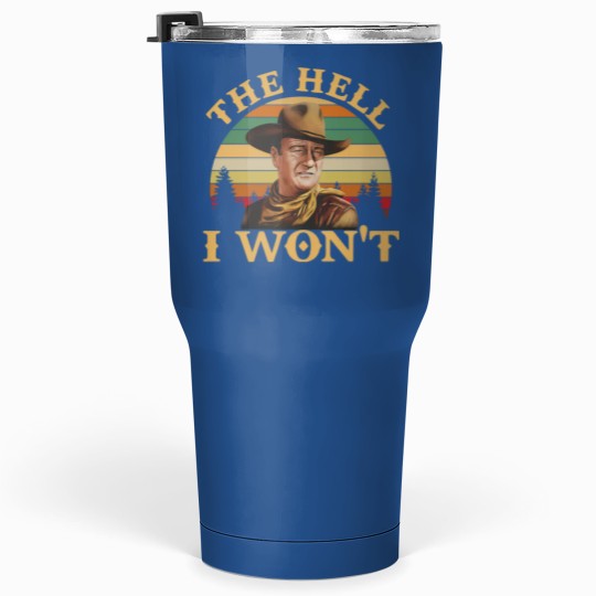 Discover John Wayne Movie Tumblers 30 Oz, John Wayne The Hell I Wont Vintage Tumblers 30 Oz