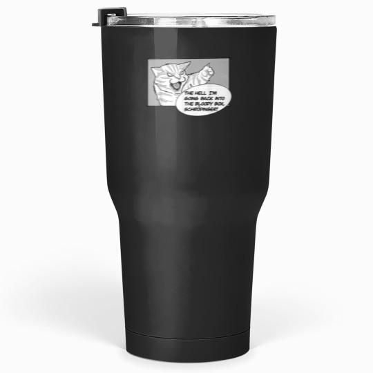 Discover Schrodingers cat Tumblers 30 oz