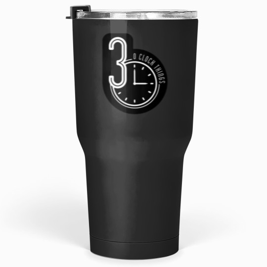 Discover 3 o clock things (INVERTED COLORS) Tumblers 30 oz