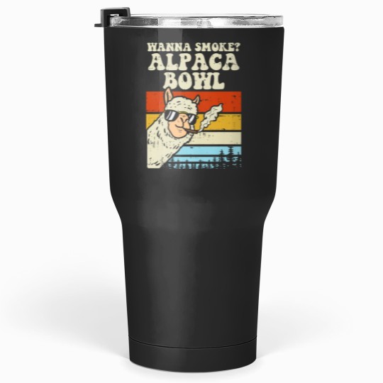 Discover Wanna Smokes Alpaca Bowl Weeds Funny cannabiss 420 Stoner Gift Tumblers 30 oz