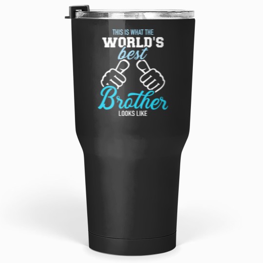 Discover This is what the worlds best brother looks Likes Tumblers 30 oz