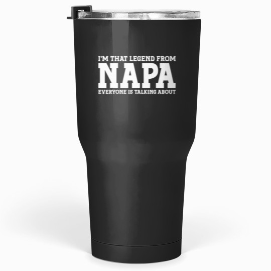 Discover Napa Hometown CA Californiass Home Roots Funny City Napa Tumblers 30 oz