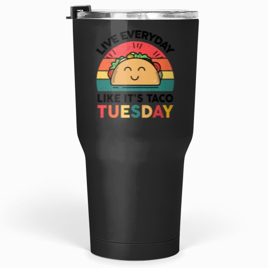 Discover Funny Everyday Likes Taco Tuesday Cute Taco Tumblers 30 oz
