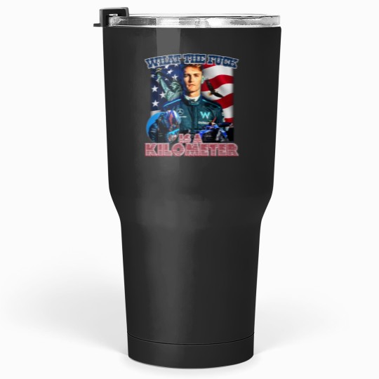 Discover What the f is a kilometer Tumblers 30 oz