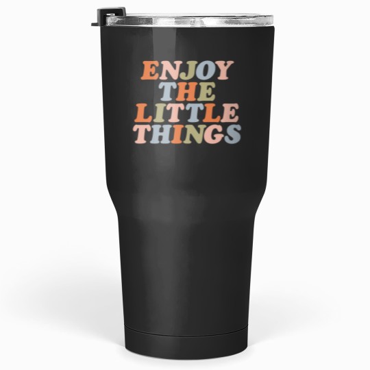 Discover Enjoy the Little Things Tumblers 30 oz