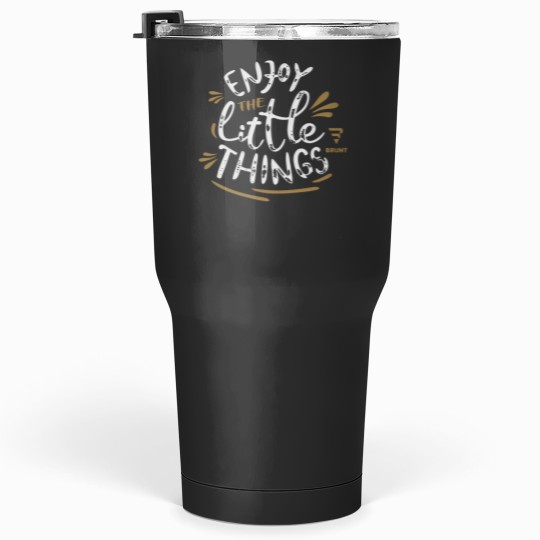Discover Enjoy the Little Things. Creative typography Classic Tumblers 30 oz