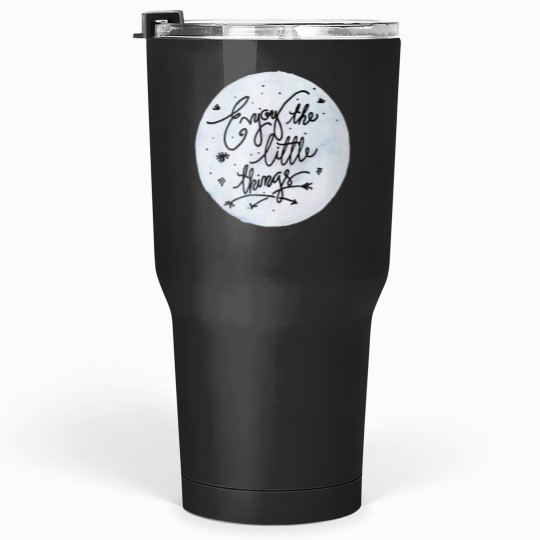 Discover Enjoy The Little Things Quote by MDM Tumblers 30 oz