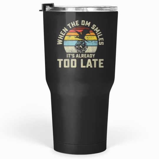 Discover When The DM Smiles It's Already Too Late Essential Tumblers 30 oz