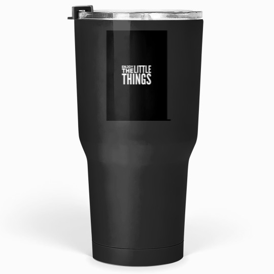 Discover Enjoy the little things Tumblers 30 oz