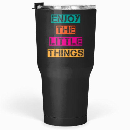 Discover Trendy Enjoy The Little Things  Graphic Tumblers 30 oz