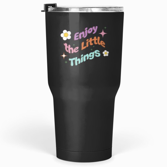 Discover Enjoy The Little Things Classic Tumblers 30 oz