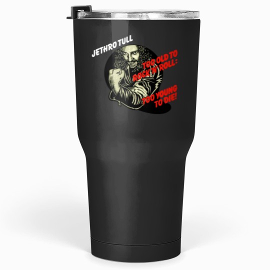 Discover jethro tull black too old to rock n roll 2022 persada Essential Tumblers 30 oz