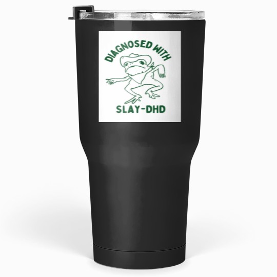 Discover Diagnosed with slay dhd Graphic Tumblers 30 oz