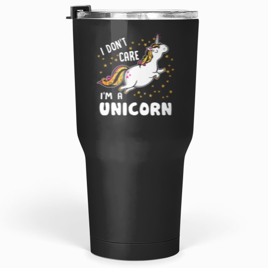 Discover Unicorns Im A Unicorns I Dont Care Tumblers 30 oz