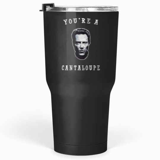 Discover You_re A Cantaloupe.png Tumblers 30 oz