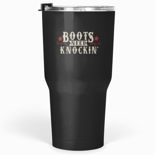 Discover Boots Need Knocking Country Music Song Shirt Tumblers 30 oz