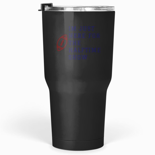 Discover Im Just Here For The Halftime Show Marching Band Essential Tumblers 30 oz