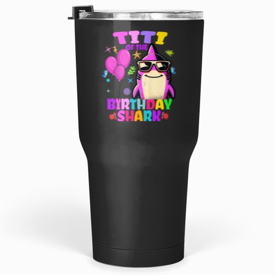 Discover Titi of the Birthday Shark Matching Family Party Tumblers 30 oz