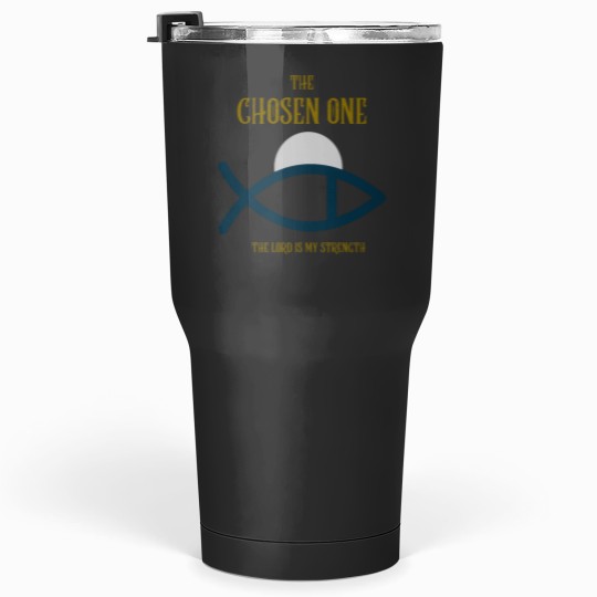 Discover The Chosen One Religious Uplifting Tumblers 30 oz
