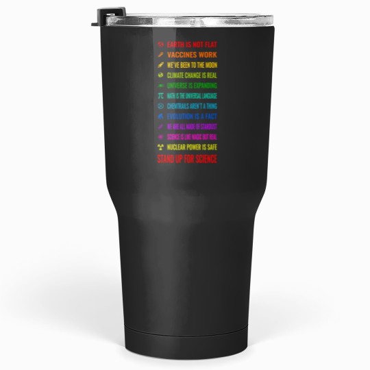 Discover Earth is not flat! Vaccines work! Weve been to the moon! Chemtrails arent a thing! Climate chan Tumblers 30 oz