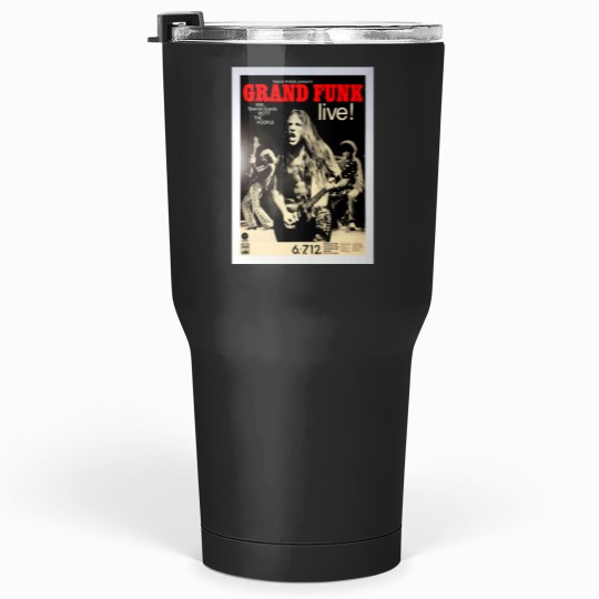Discover Grand Funk - Concert Poster. Tumblers 30 oz