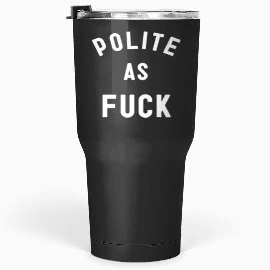 Discover Polite AF Tumblers 30 oz