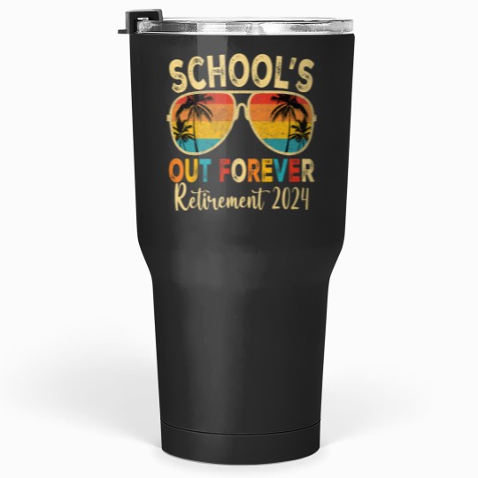 Discover Schools Out Forever Retirement 2024 Retired Teacher 2024 Tumblers 30 oz