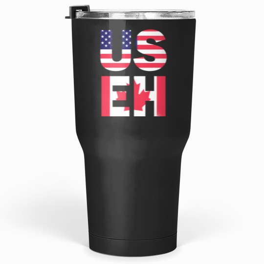 Discover US EH American Canadian Funny Meme Quote Tumblers 30 oz