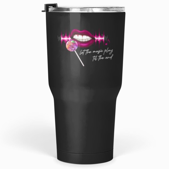 Discover Let The Music Play Til The End Pink Lips Mirrorball Lollipop Microphone Trustfall Design Option Tumblers 30 oz