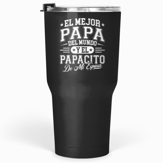 Discover El Mejor Papa Del Mundo Camiseta En Espanol Padre Latino Tumblers 30 oz