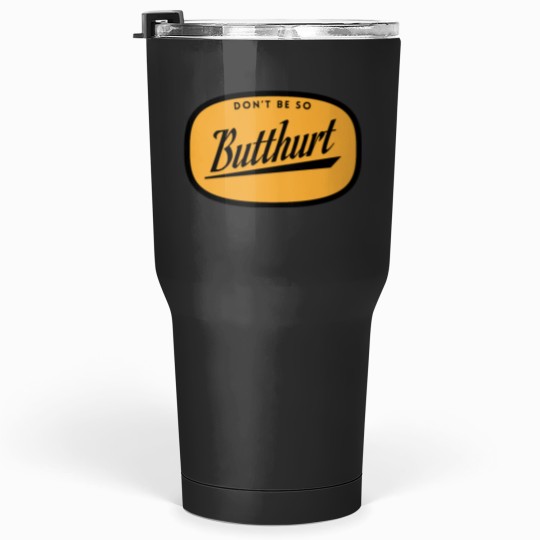 Discover Dont be so Butthurt Essential Tumblers 30 oz