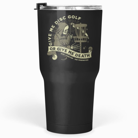 Discover Disc Golf Give Me Disc Golf Funny Sarcastic Halloween Tumblers 30 oz