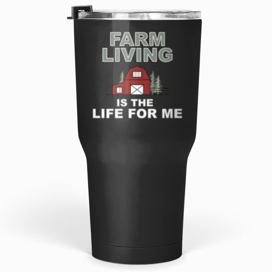 Discover Farm Livings Is The Life For Me Tumblers 30 oz