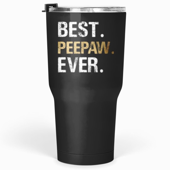 Discover Peepaw Gift from Granddaughter Grandson Best Peepaw Ever Tumblers 30 oz
