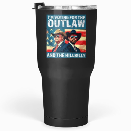 Discover Vintages Im Votings For The Outlaw And The Hillbilly on Back Tumblers 30 oz